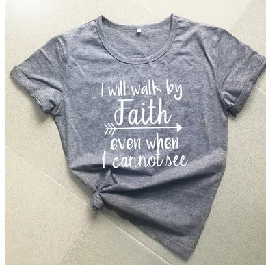 I Walk by Faith T-Shirt