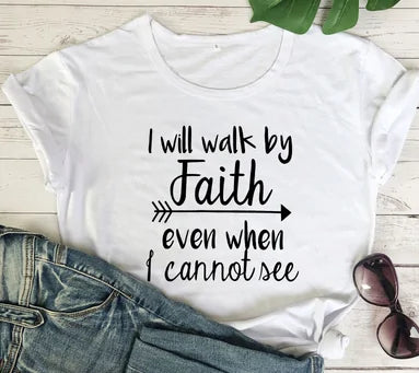 I Walk by Faith T-Shirt