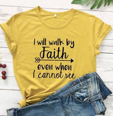 I Walk by Faith T-Shirt