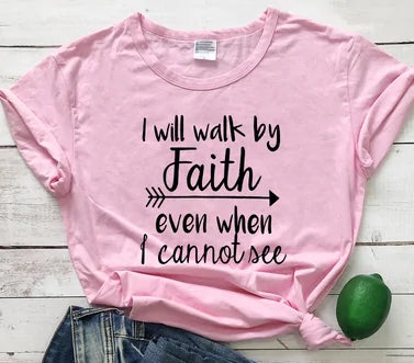 I Walk by Faith T-Shirt