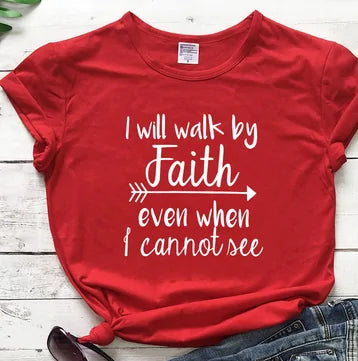 I Walk by Faith T-Shirt