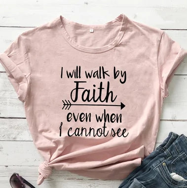 I Walk by Faith T-Shirt