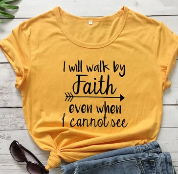 I Walk by Faith T-Shirt