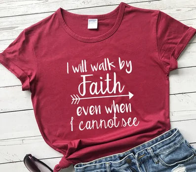 I Walk by Faith T-Shirt