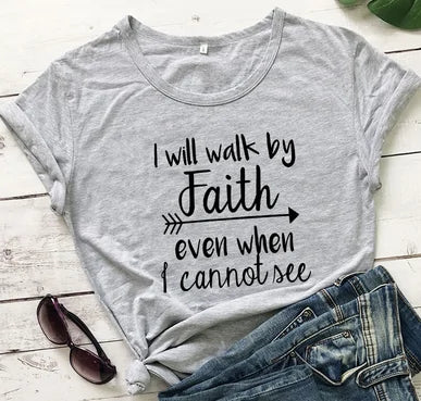 I Walk by Faith T-Shirt