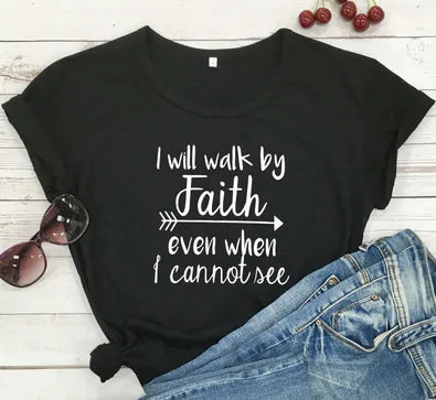 I Walk by Faith T-Shirt